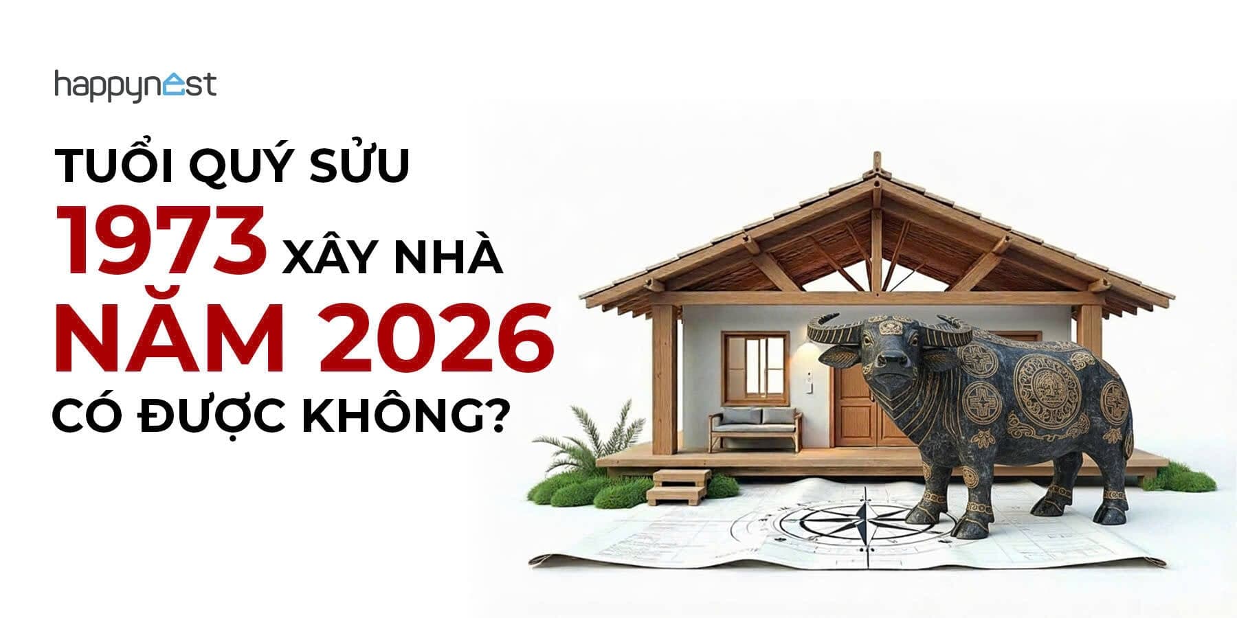 Tuổi Quý Sửu 1973 xây nhà năm 2026 có được không?