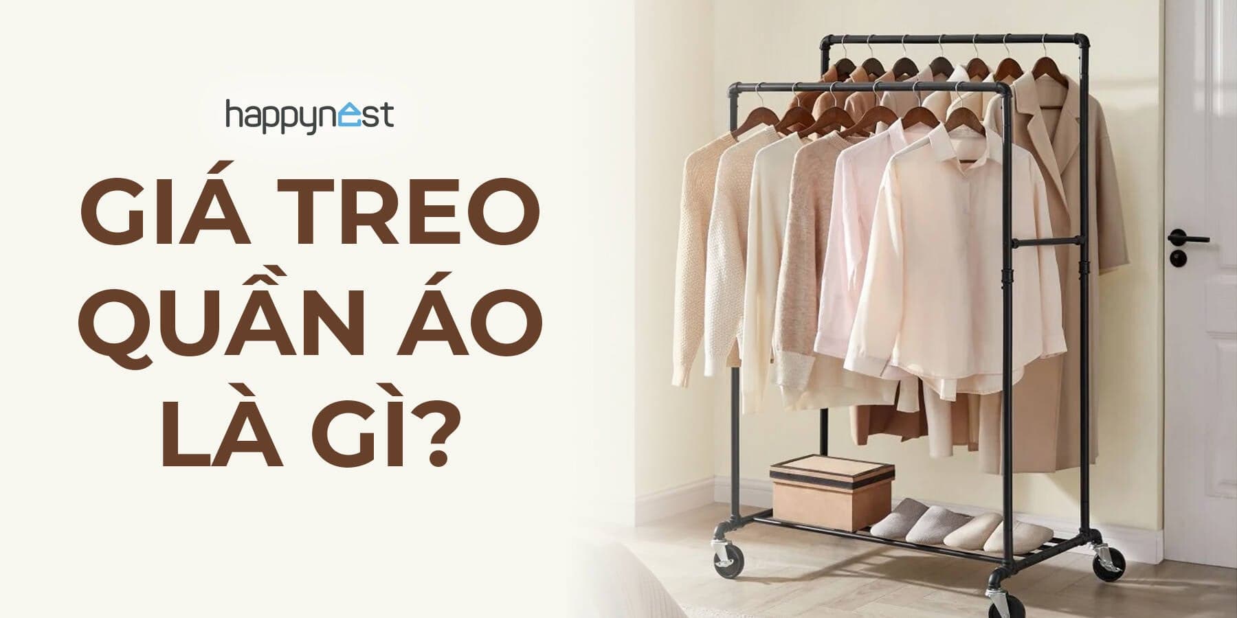Giá treo quần áo là gì? Từ giải pháp lưu trữ linh hoạt đến điểm nhấn thẩm mỹ trong nhà ở hiện đại