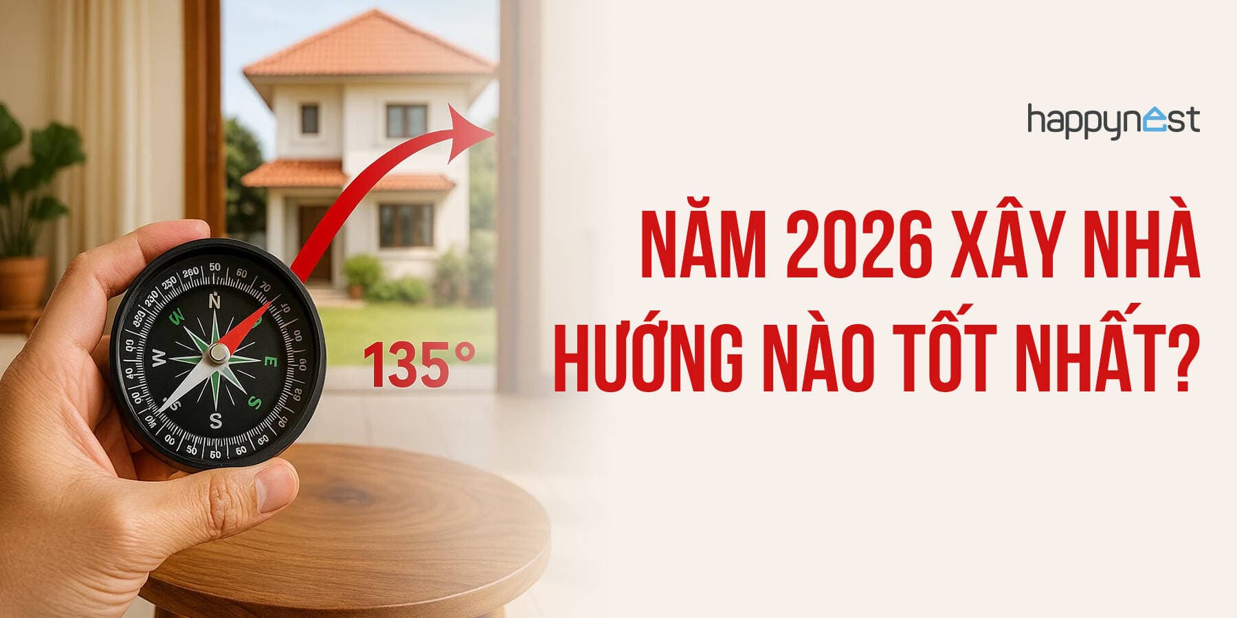 Năm 2026 xây nhà hướng nào tốt? Cách chọn hướng nhà mang lại tài lộc và ổn định lâu dài