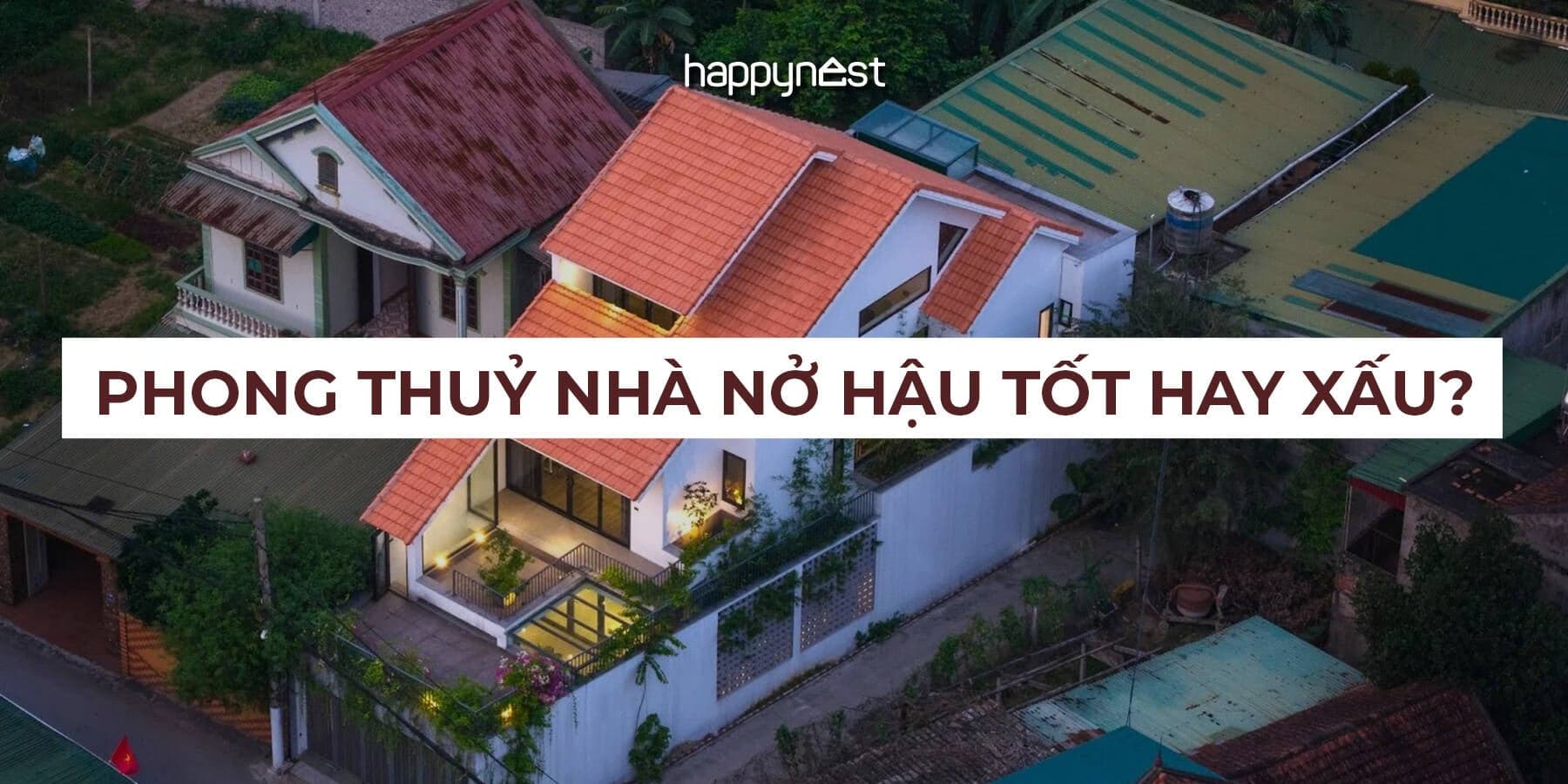 Nhà nở hậu là gì? Vì sao nhà ở hậu được xem là thế đất đẹp trong phong thủy nhà ở?
