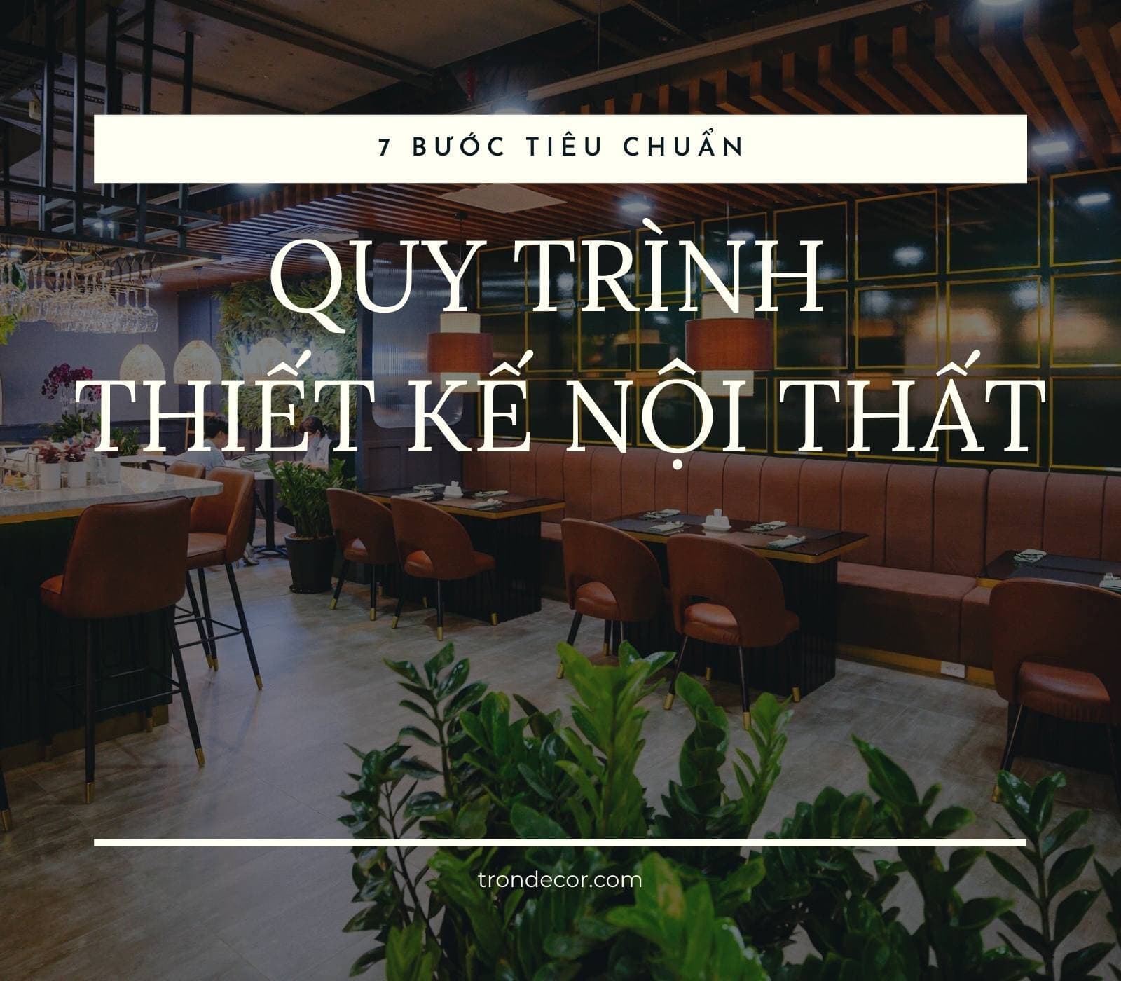 Nắm ngay 7 bước quy trình thiết kế nội thất để có một công trình đẹp