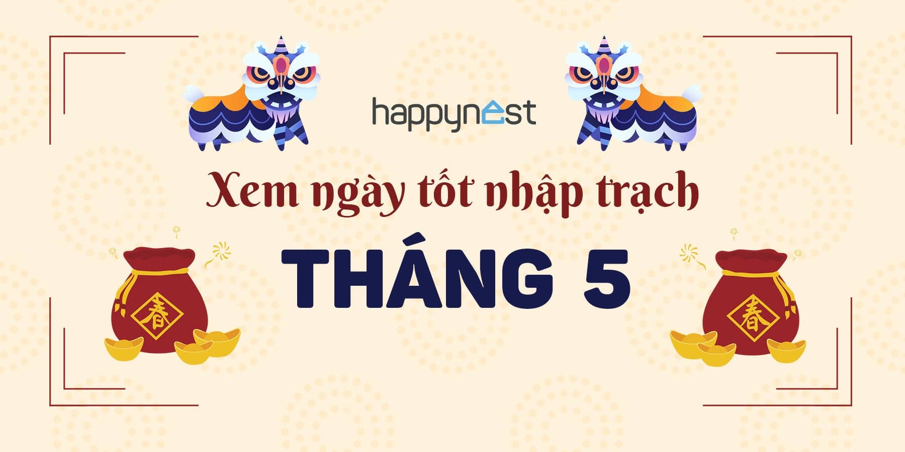 Xem ngày tốt nhập trạch tháng 5 năm 2023 chính xác, hợp phong thủy