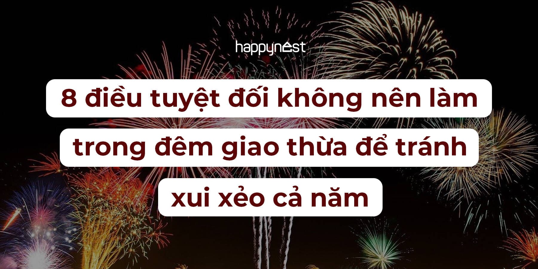 8 điều tuyệt đối không nên làm trong đêm giao thừa để tránh xui xẻo cả năm