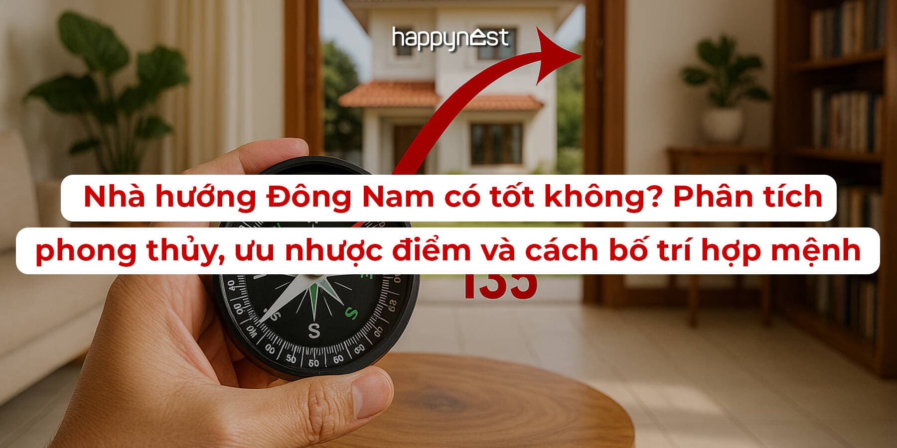 Nhà hướng Đông Nam có tốt không? Phân tích phong thủy, ưu nhược điểm và cách bố trí hợp mệnh