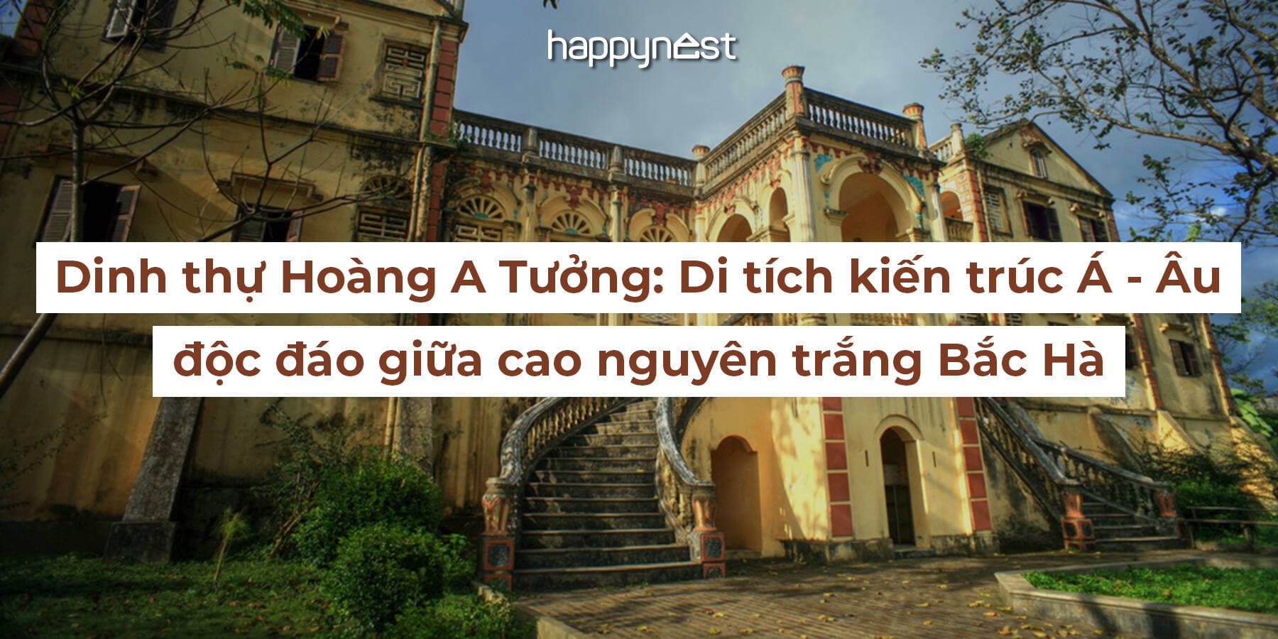 Dinh thự Hoàng A Tưởng: Di tích kiến trúc Á - Âu độc đáo giữa cao nguyên trắng Bắc Hà