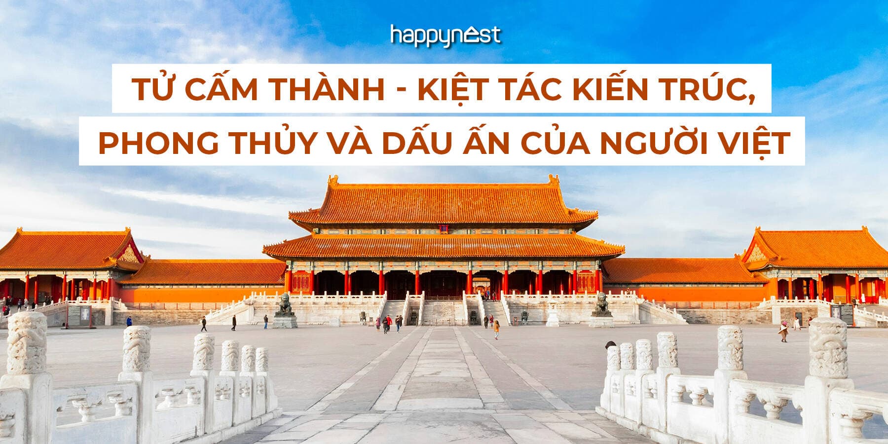 Tử Cấm Thành - Kiệt tác kiến trúc, phong thủy và dấu ấn của người Việt