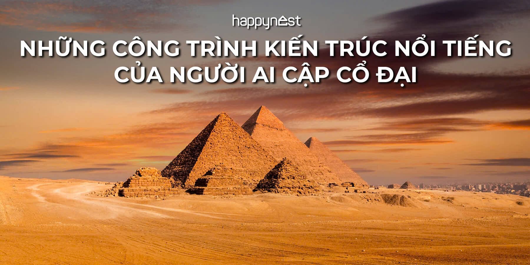 Những công trình kiến trúc nổi tiếng của người Ai Cập cổ đại