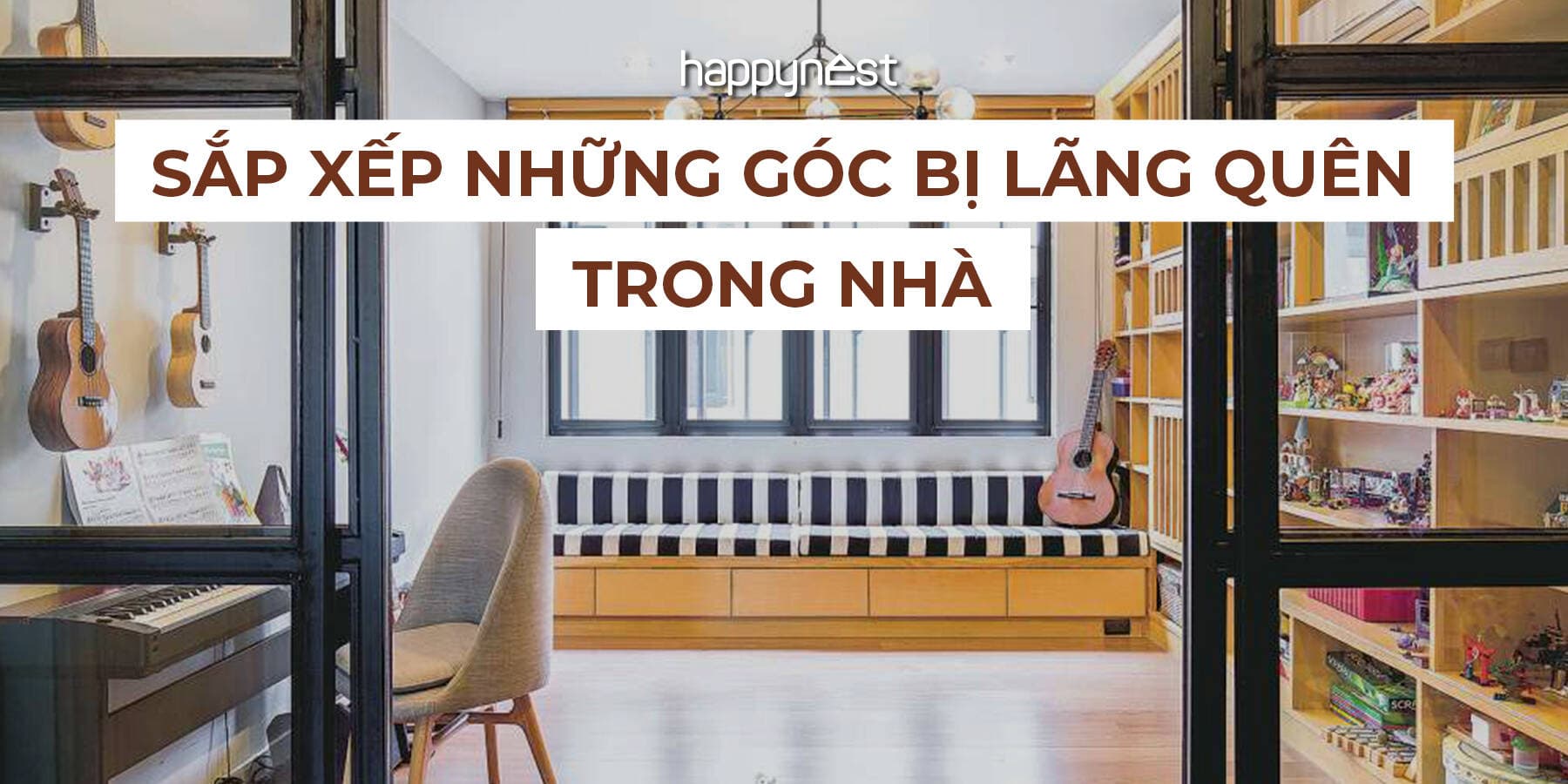 9 ý tưởng tận dụng những góc bị “bỏ quên” trong nhà, biến thành không gian hữu ích