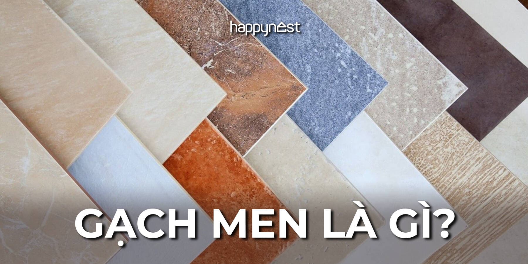 Gạch men là gì và cách chọn gạch men chất lượng cho từng không gian nhà ở