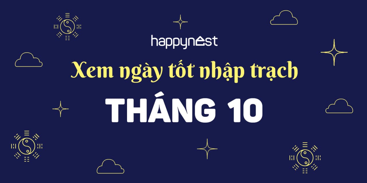 Xem ngày tốt nhập trạch tháng 10 năm 2023 chuẩn xác, chi tiết