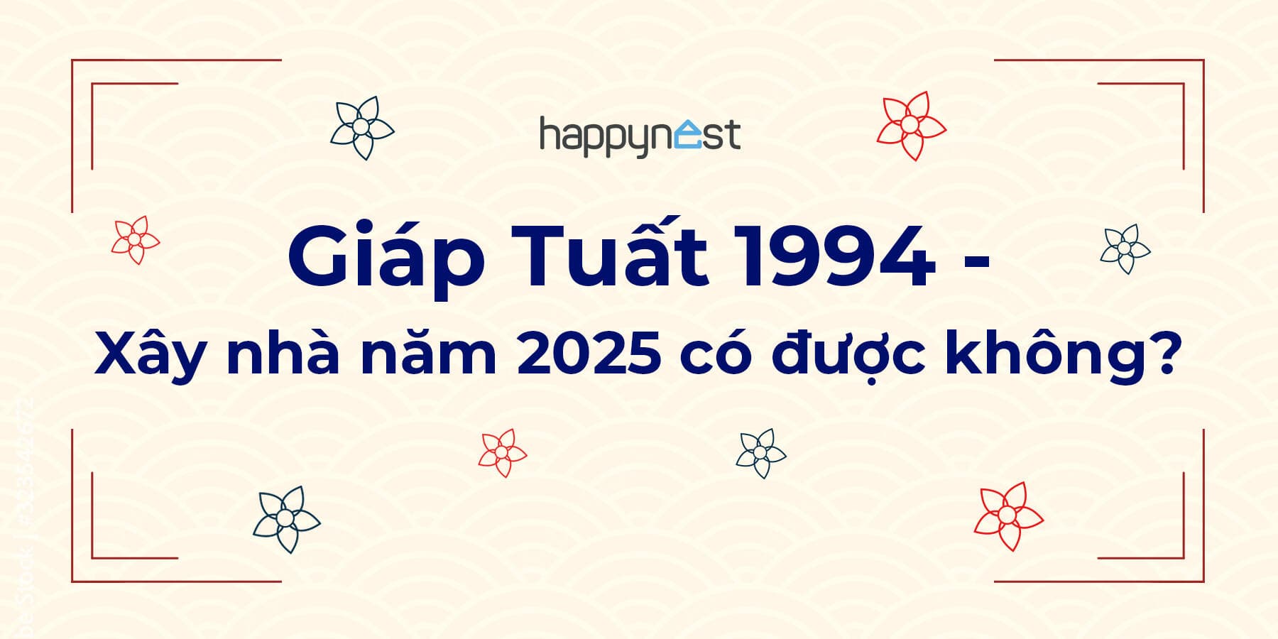 Tuổi Giáp Tuất 1994 xây nhà năm 2025 có được không?
