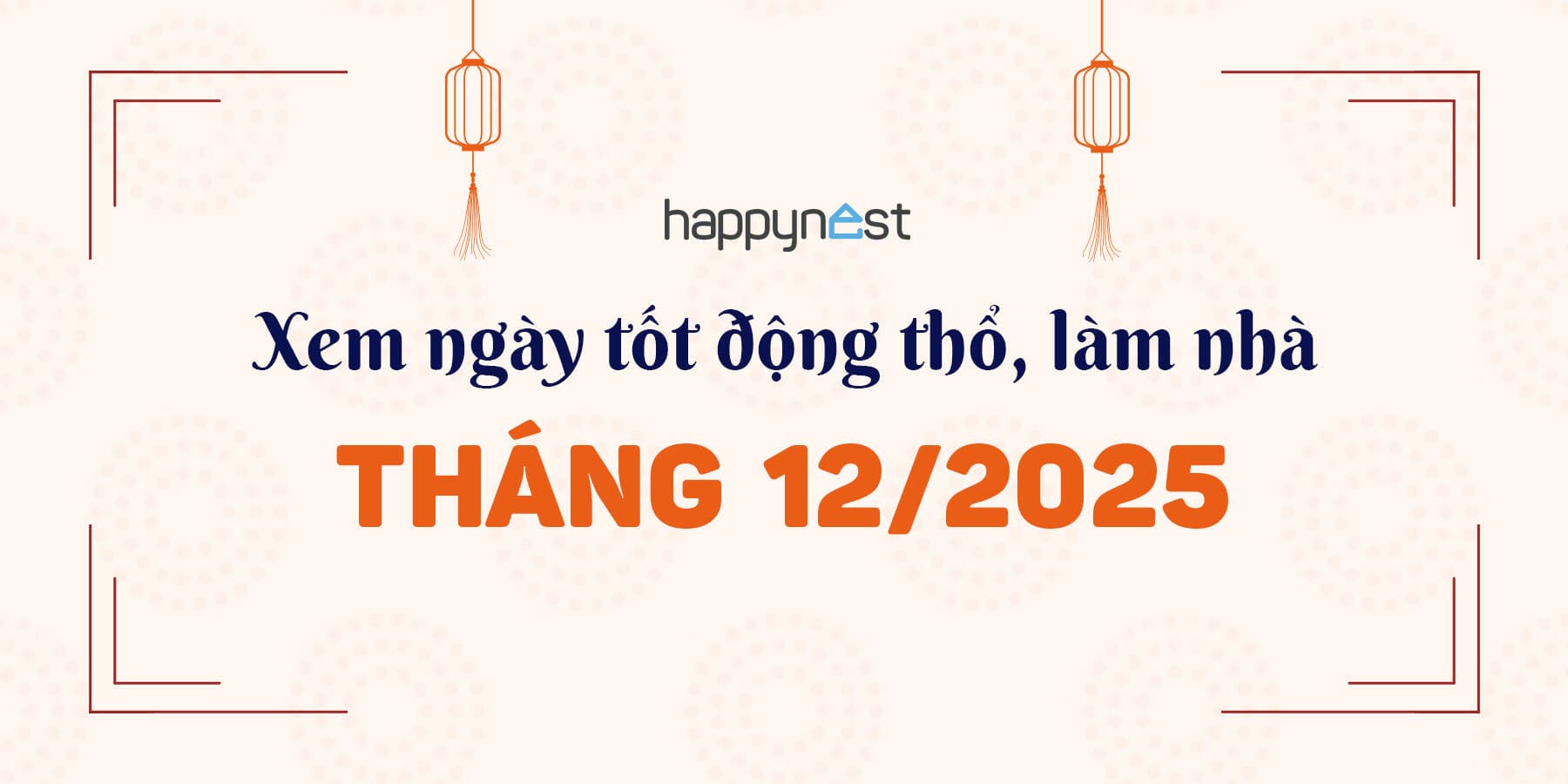 Xem ngày tốt động thổ tháng 12 năm 2025: Có 7 ngày đẹp để khởi công xây nhà