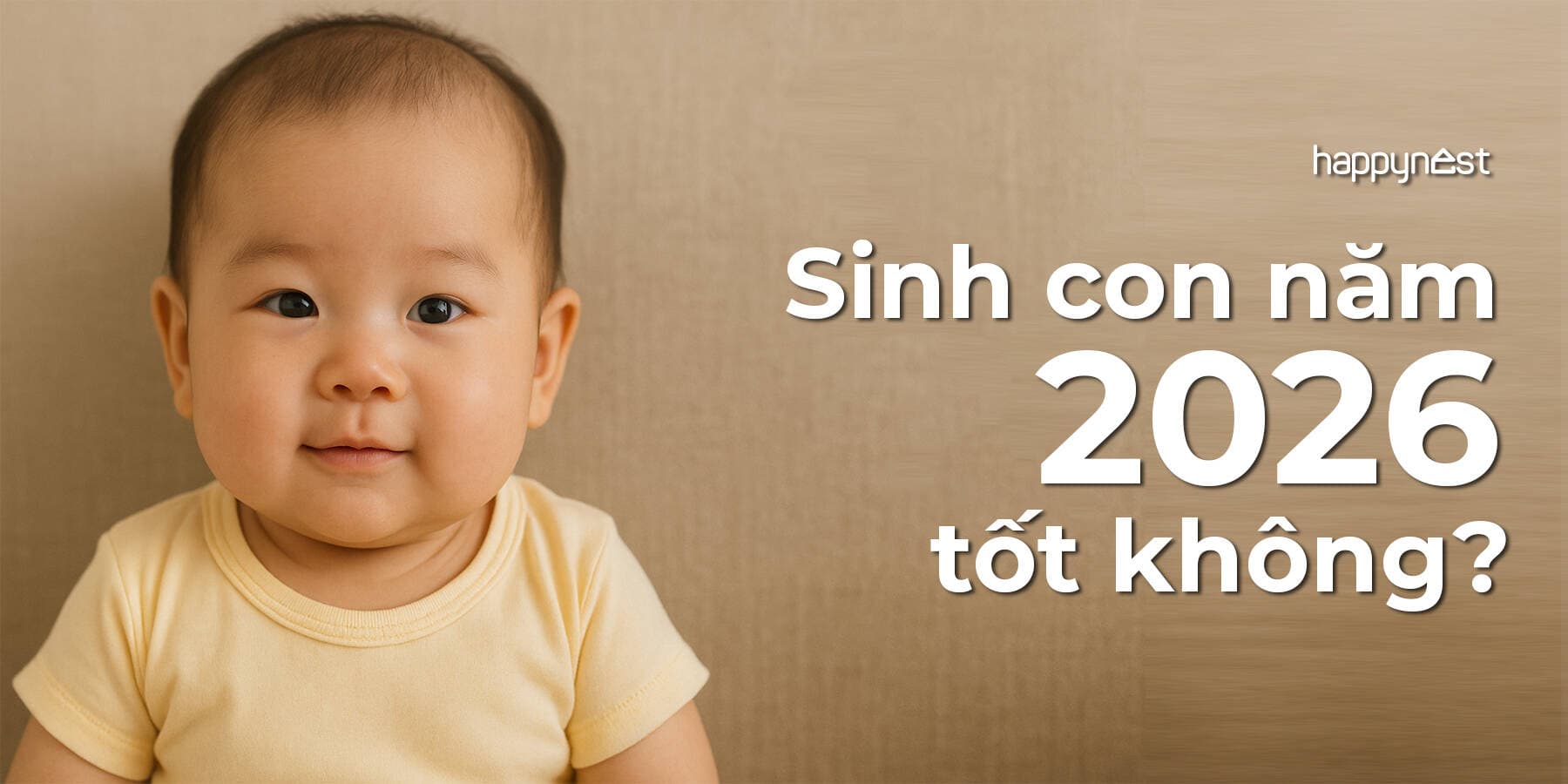 Sinh con năm 2026 tốt không? Tuổi nào sinh con năm nay đại cát?