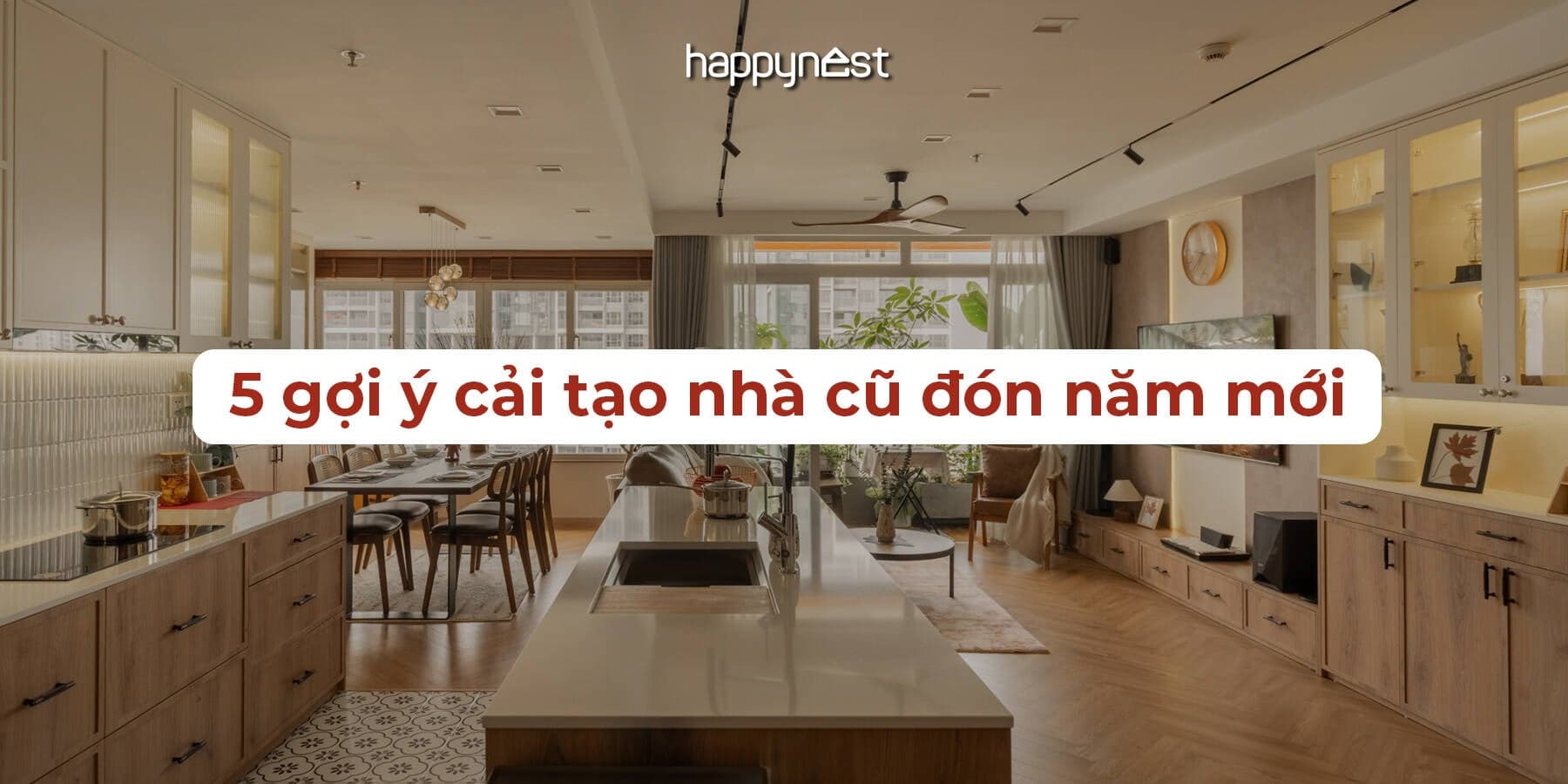 Cải tạo nhà cũ đón năm mới: 5 thay đổi nhỏ, hiệu quả bất ngờ
