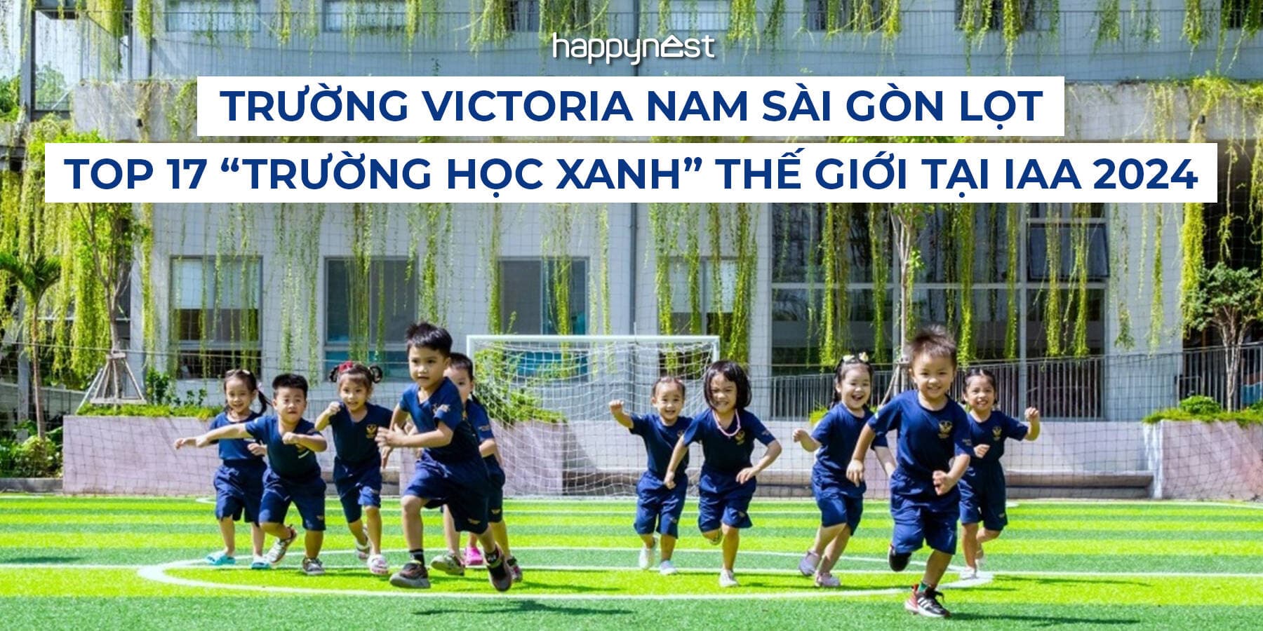 Trường Victoria Nam Sài Gòn lọt top 17 “Trường học xanh” thế giới tại IAA 2024