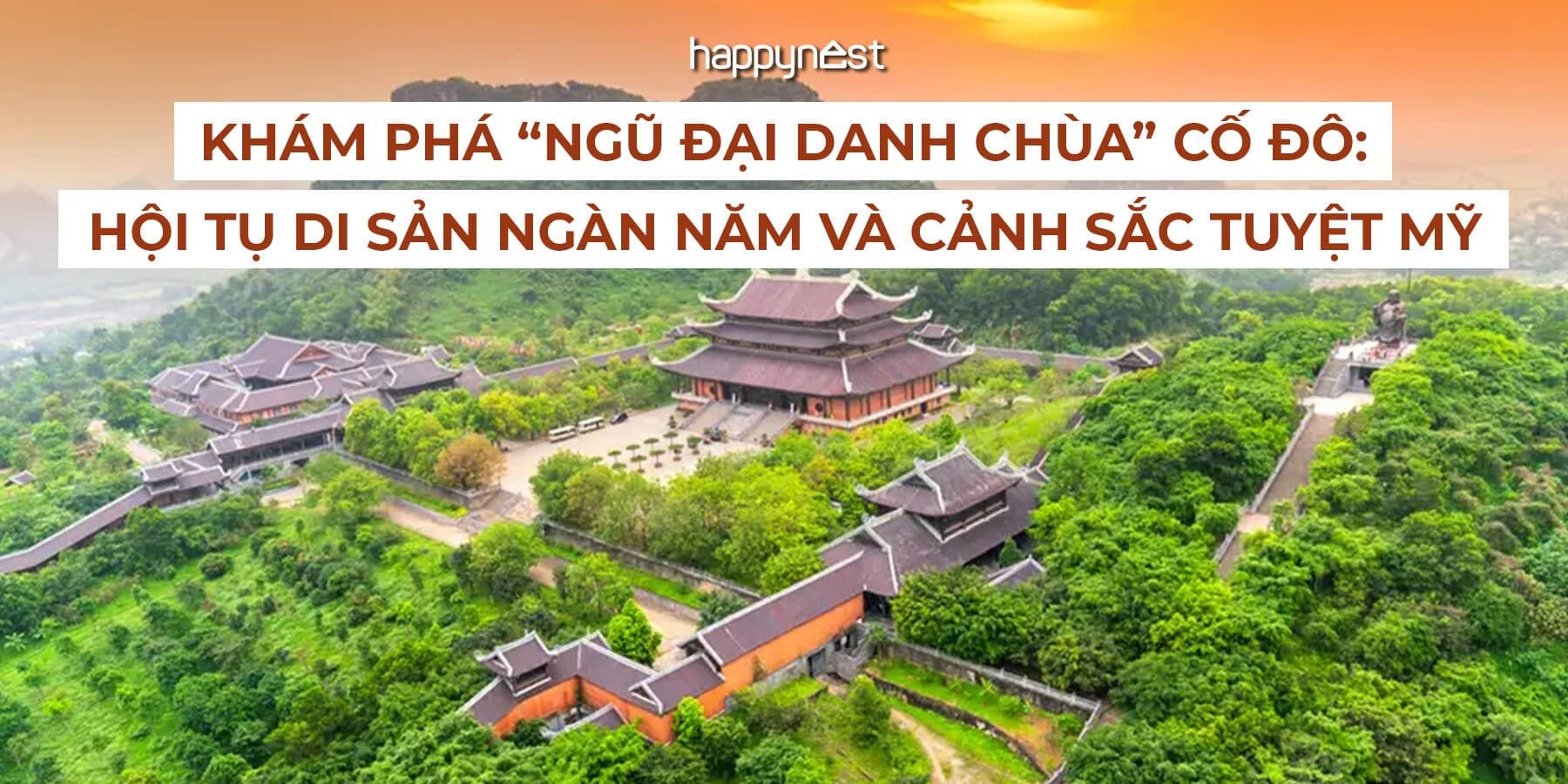 Khám phá “ngũ đại danh chùa” cố đô: Hội tụ di sản ngàn năm và cảnh sắc tuyệt mỹ