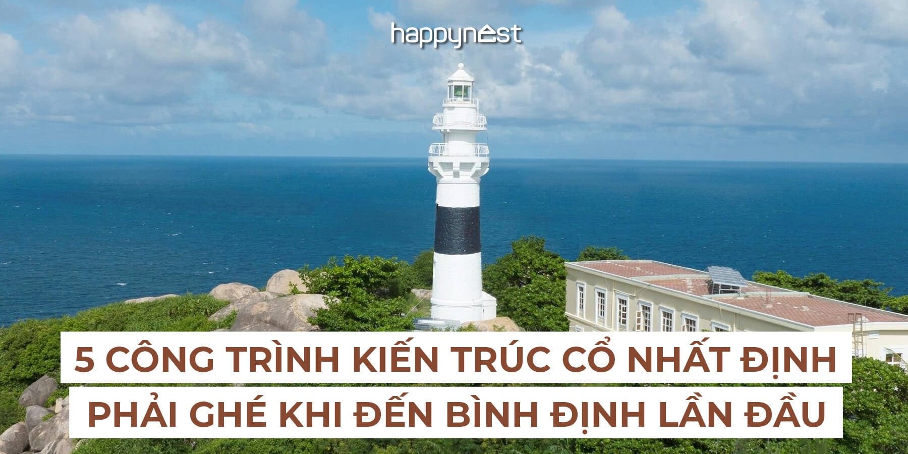 Gợi ý 5 công trình kiến trúc cổ nhất định phải ghé khi đến Bình Định lần đầu