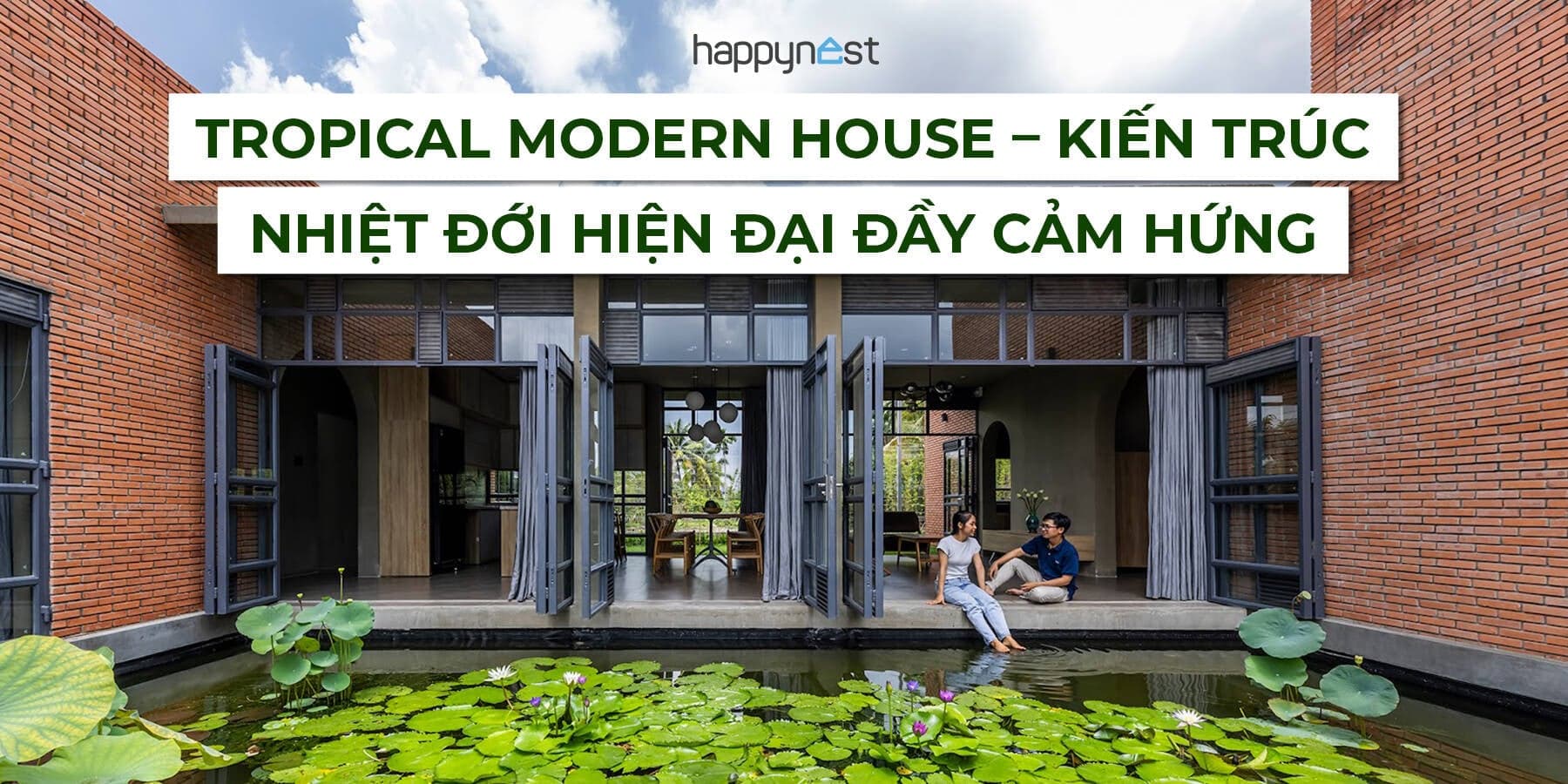 Tropical Modern House – kiến trúc nhiệt đới hiện đại đầy cảm hứng