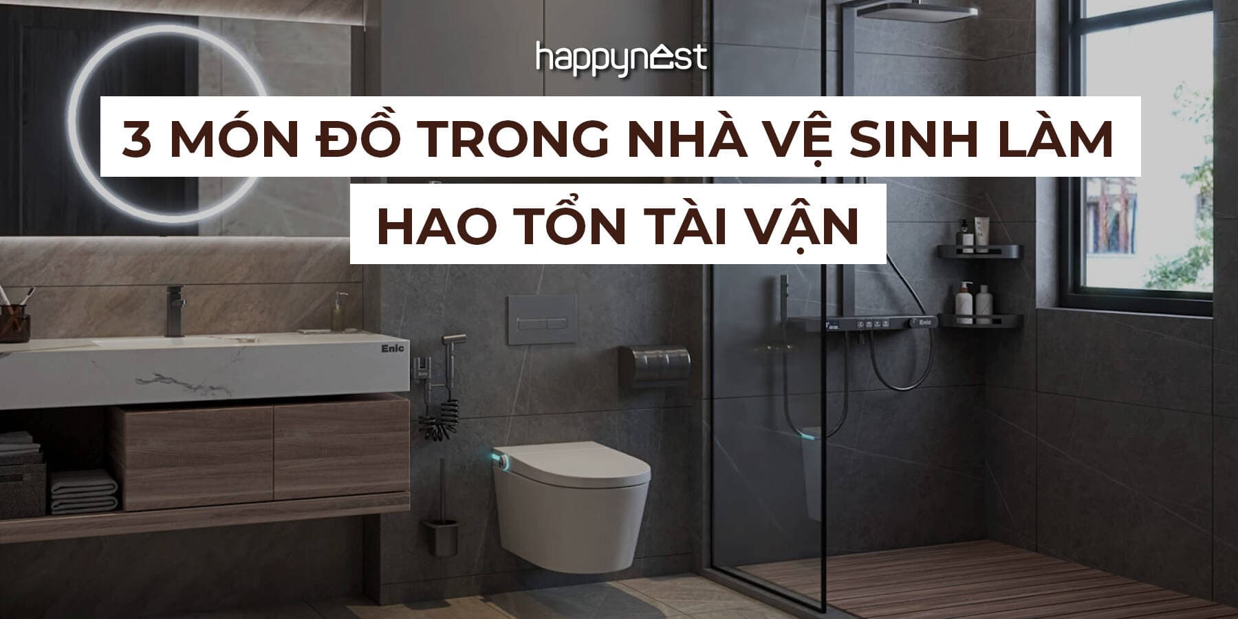 3 món đồ trong nhà vệ sinh âm thầm làm hao tổn tài vận, nhiều gia đình không để ý