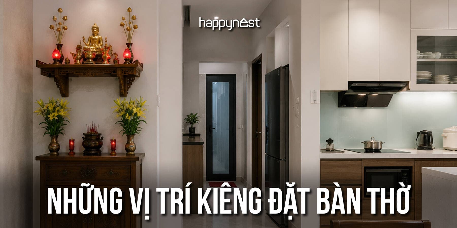 Không nên đặt bàn thờ ở đâu? 3 vị trí dễ khiến không gian thờ cúng mất trang nghiêm