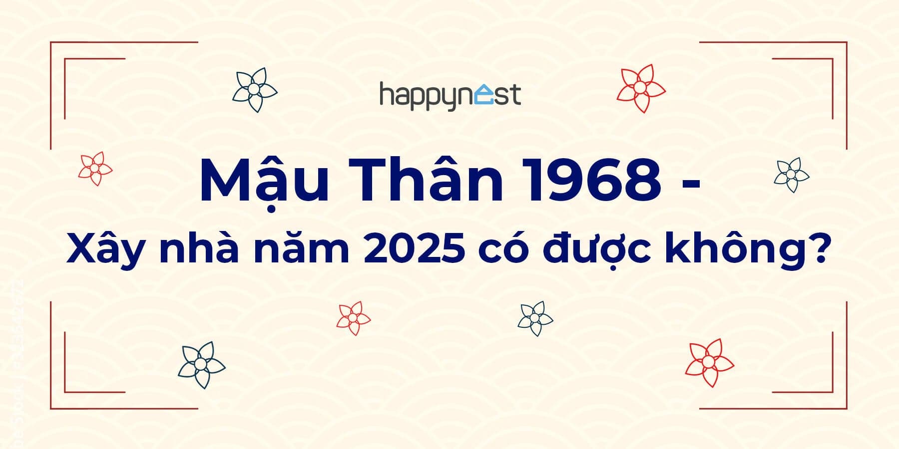Tuổi Mậu Thân 1968 xây nhà năm 2025 có được không?