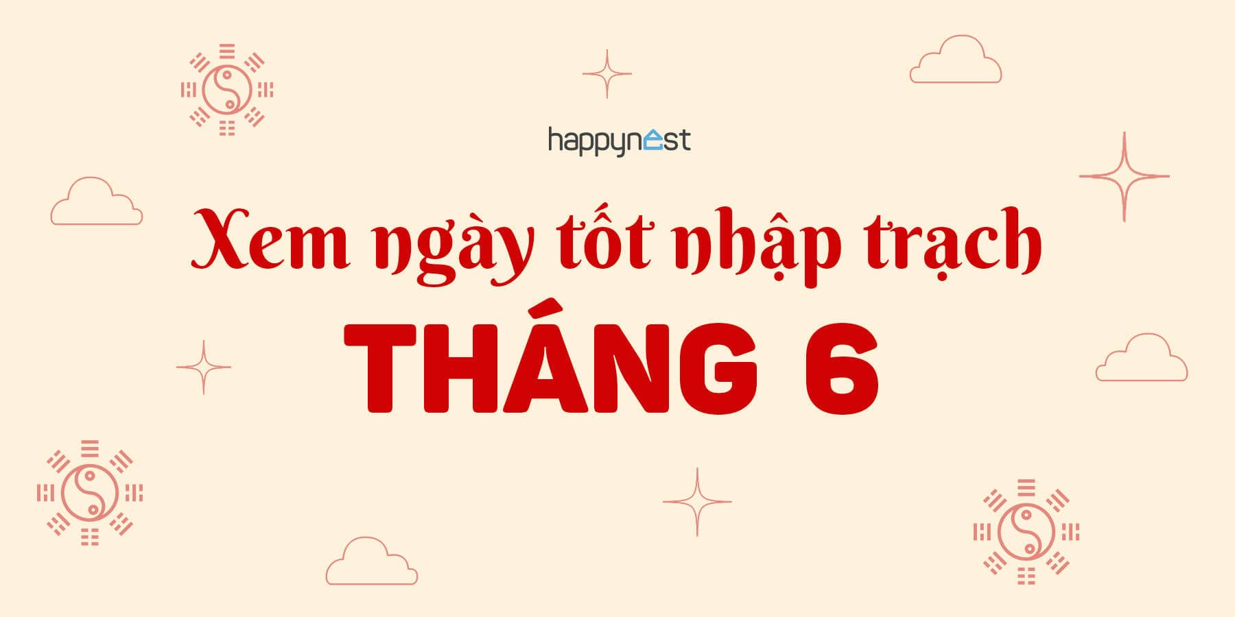 Xem ngày tốt nhập trạch tháng 6 năm 2025: Chỉ có 6 ngày đẹp