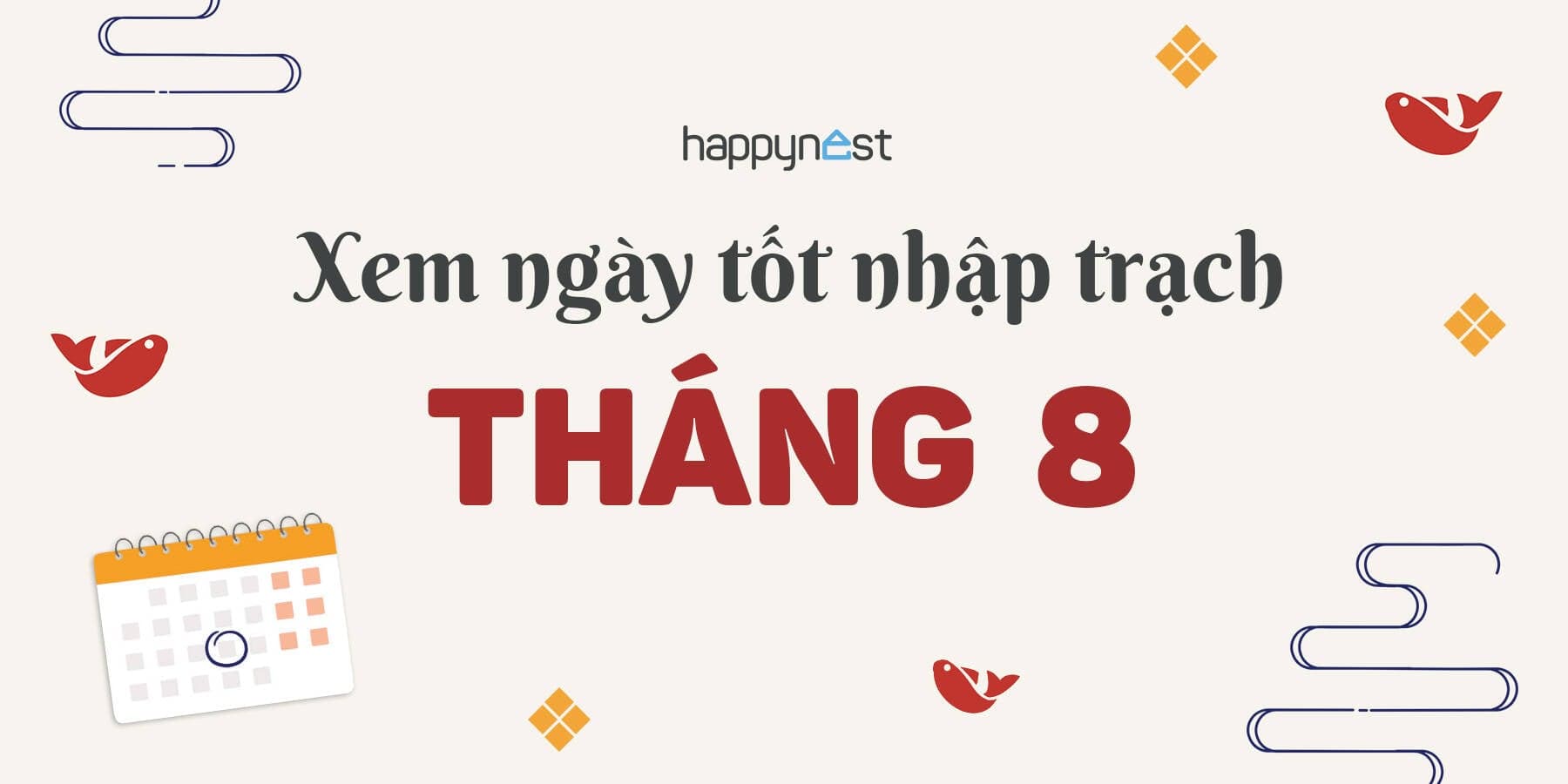 8 ngày hoàng đạo để nhập trạch tháng 8/2025 giúp chuyển nhà suôn sẻ, đón vượng khí cả năm