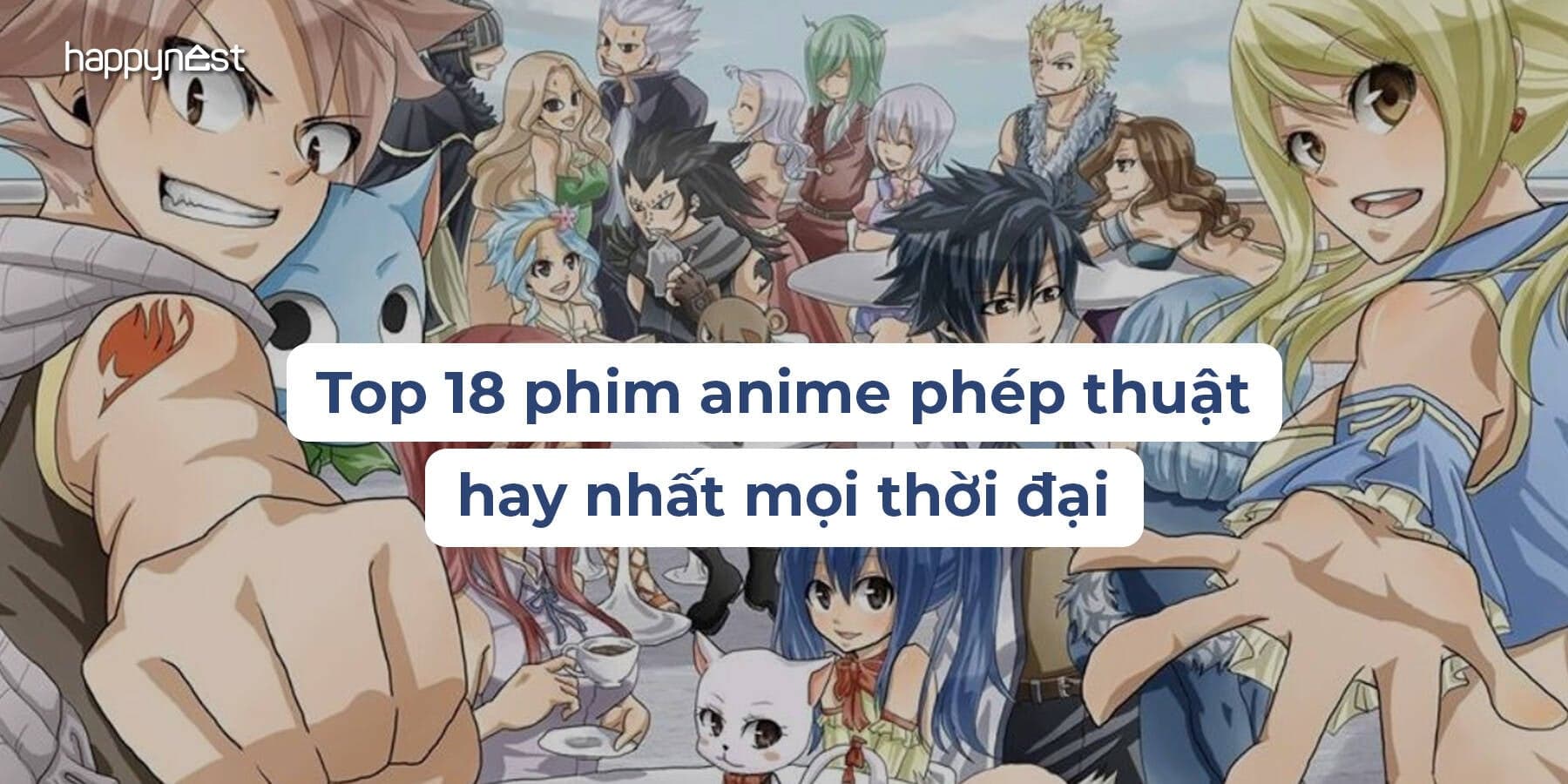 Top 18 phim anime phép thuật hay nhất mọi thời đại: Từ học đường dễ thương đến hành động nghẹt thở
