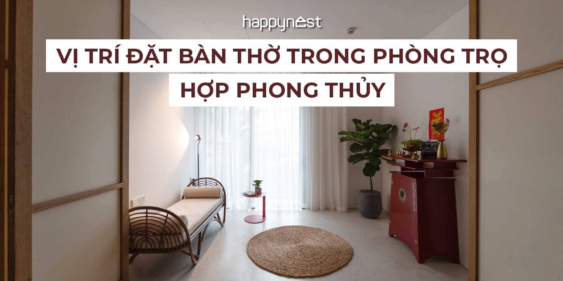 Cách đặt bàn thờ trong phòng trọ chuẩn phong thủy giúp gia chủ bình an tài lộc