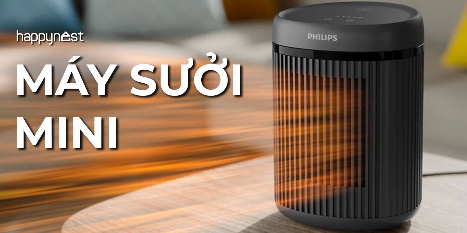 Máy sưởi mini loại nào tốt? Top máy sưởi tiết kiệm điện cho phòng khách chung cư và không gian nhỏ